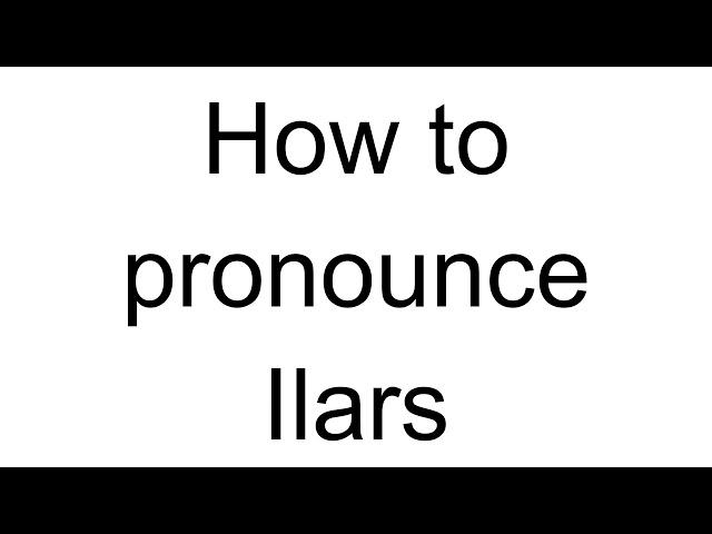 How to Pronounce Ilars (Latvian)