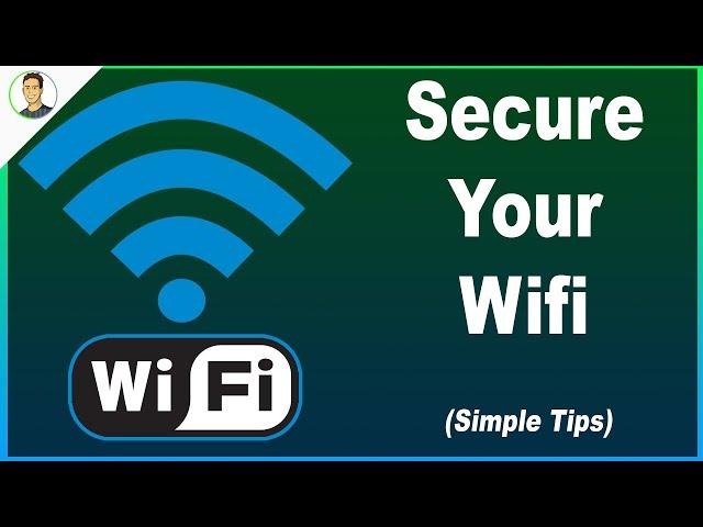 Secure your Wifi - Simple Tips