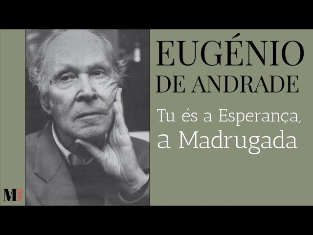 Tu És A Esperança, A Madrugada | Poema de  Eugénio De Andrade com narração de Mundo Dos Poemas