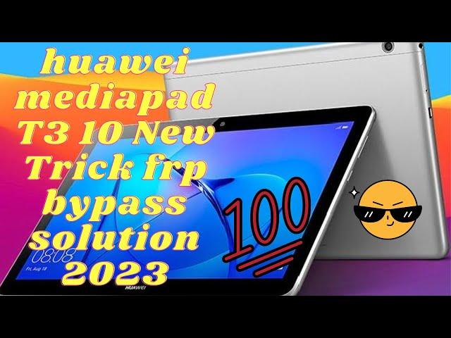 Huawei Mediapad  T3 10 New Trick Frp Bypass Solutions 2023