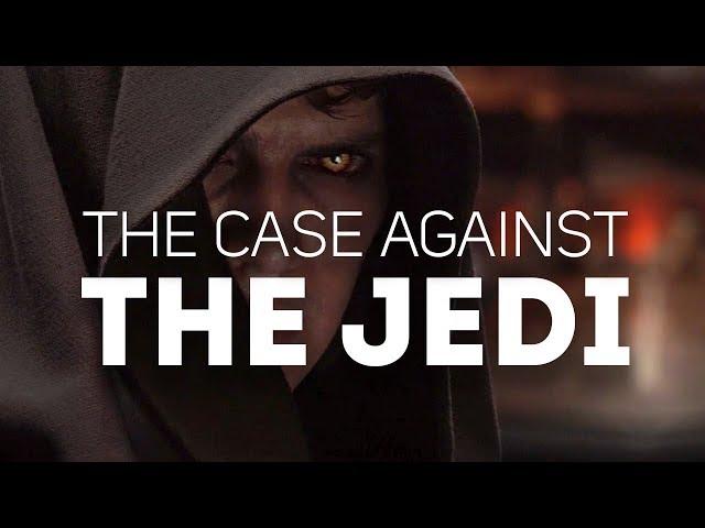 The Case Against The Jedi Order