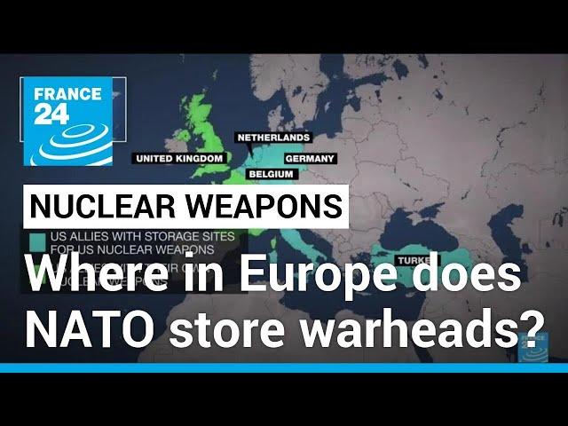 Where in Europe does NATO store its nuclear weapons? • FRANCE 24 English