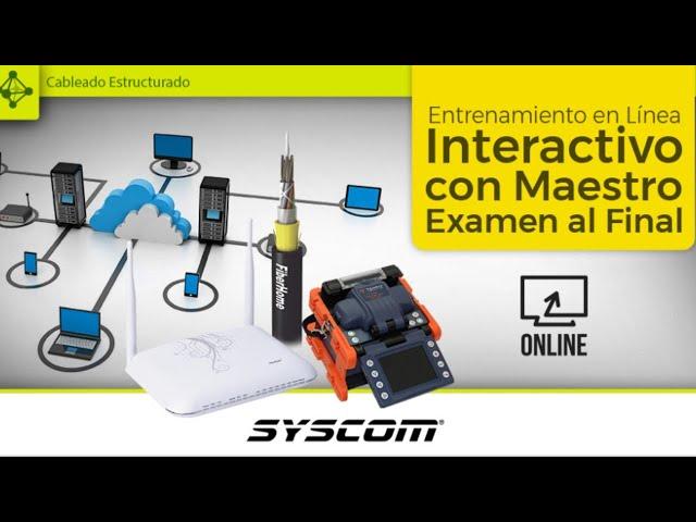 FTTX:  Fibra Óptica, Diseño de Redes FTTH y Herramientas - Curso Express SYSCOM