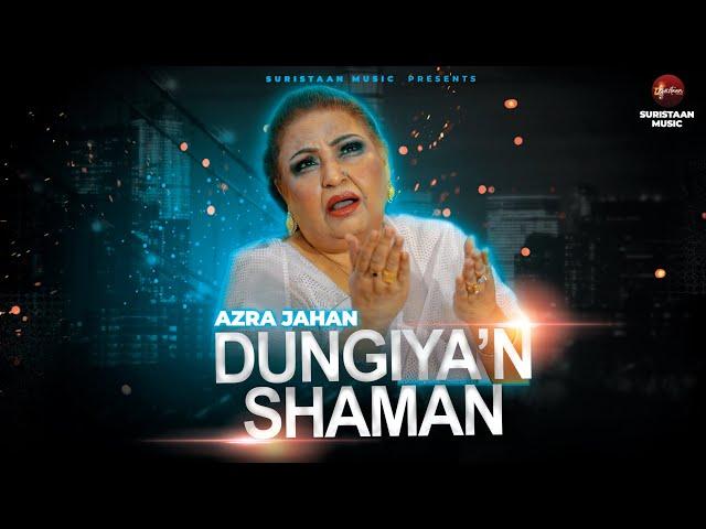 Dungiyan Shaman | Official Video | Azra Jahan | Latest Punjabi Song 2023 | New Songs | Suristaan