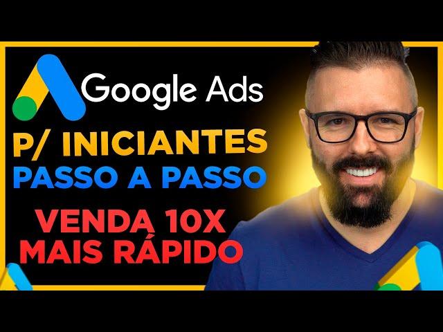 GOOGLE ADS Ads p/ Iniciantes Passo a Passo Completo 2023, como anunciar no Google Ads Atualizado