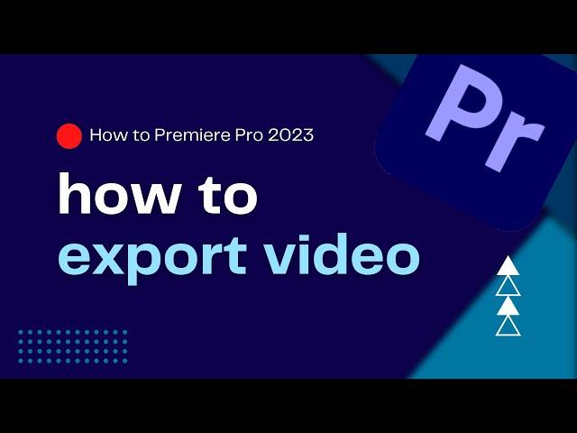 How to export video in Premiere Pro 2023 (QUICK and EASY!)