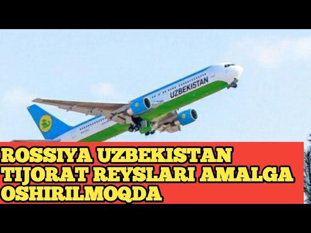 ROSSIYADAN UZBEKISTONGA TIJORAT REYSLAR AMALGA OSHIRILMOQDA FAQAT PULI BORLAR KETADIMI