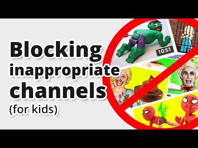 how to block youtube channels, creating a filtered environment for kids