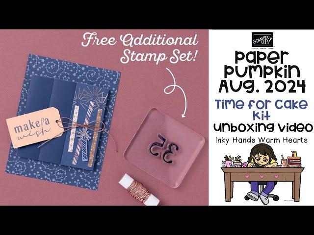 Paper Pumpkin Unboxing and Assembly August 2024 Time for Cake Kit Stampin Up! Inky Hands Warm Hearts