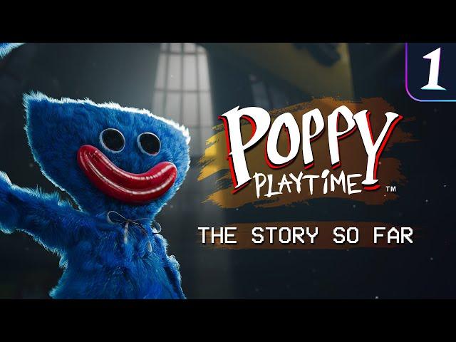 Poppy Playtime | The Story So Far - Chapter 1