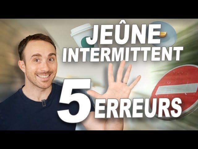 JEÛNE INTERMITTENT : 5 ERREURS