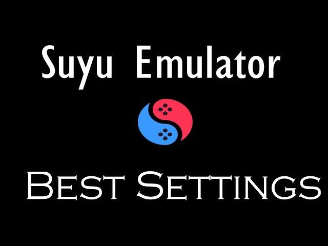 Suyu Switch Emulator Best Settings for Low End PC (2024)