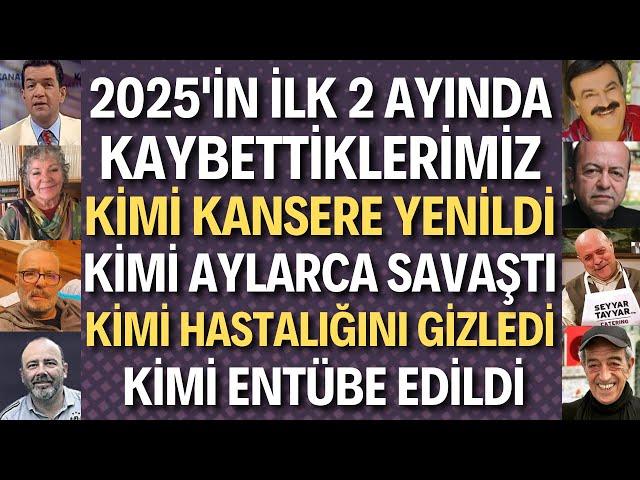 2025'in İlk 2 Ayında Ölen Ünlüler Kimler Neden Öldüler?