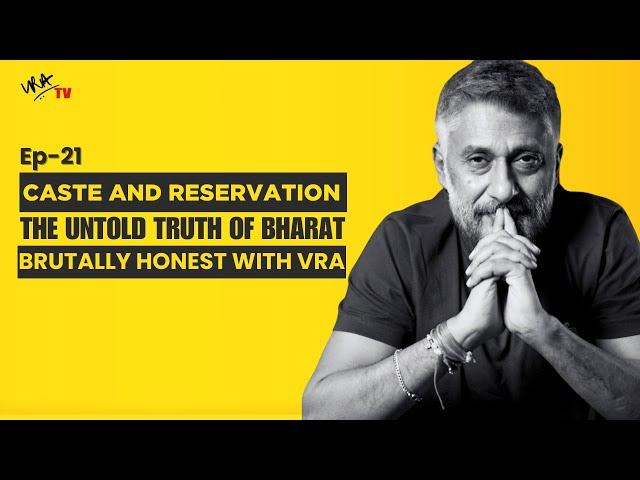 Ep-21 Caste and Reservation: The Untold Truth of Bharat | #BrutallyHonest with Vivek Agnihotri