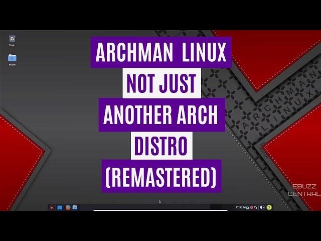 Archman Linux (Remastered) - Great Arch Linux Distro | Not Just Another Arch Distro