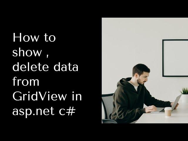 How to show  and delete data in gridview in c# | using stored procedure | Part 2 | English