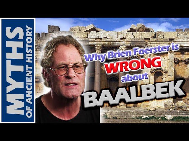 What Brien Foerster Gets WRONG about BAALBEK