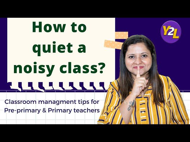 How to quiet a noisy class - Tips to grab students' attention