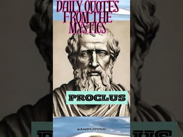 Proclus Lycius   Daily Quotes from the Mystics