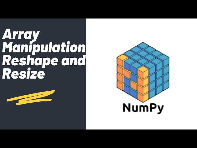 Array Manipulation | Reshape and Resize | Numpy Library | Python Tutorial