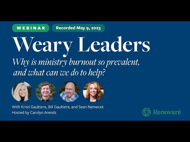 Renovaré Webinar | Bill & Kristi Gaultiere - Sean Nemecek - Weary Leaders