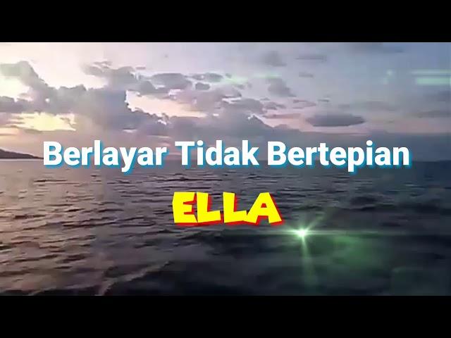 Berlayar Tak Bertepian ~ ELLA (lirik)