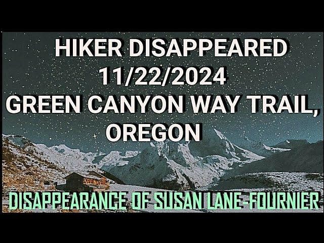 Hiker Disappeared 11/22/2024,  Green Canyon Way Trail, OR