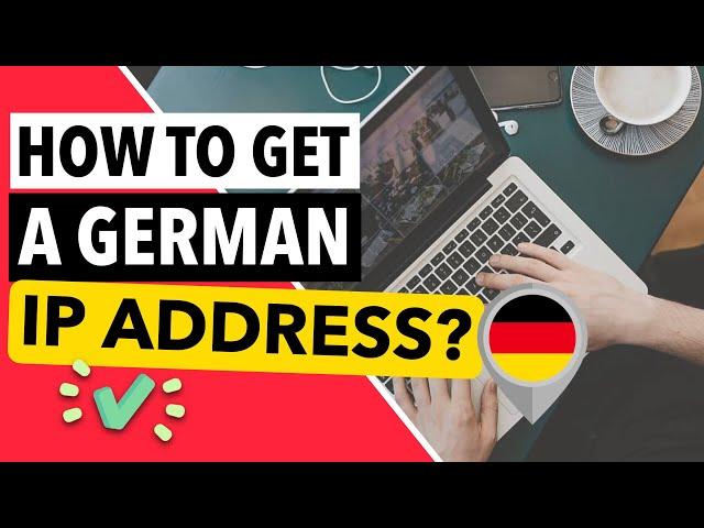 HOW TO GET A GERMAN IP ADDRESS  : Obtain an IP Address from Germany With This Easy Trick 