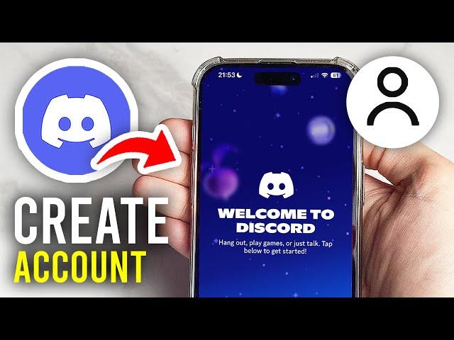 How To Make A Discord Account On Phone - Full Guide