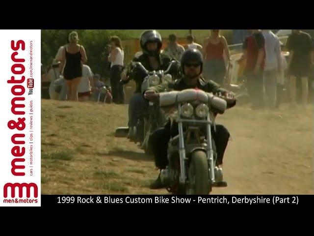 1999 Rock & Blues Custom Bike Show - Pentrich, Derbyshire (Part 2)