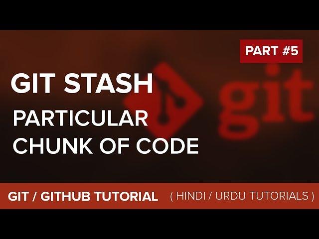 How to Stash chunk of code - Hindi / Urdu Tutorial [#5]