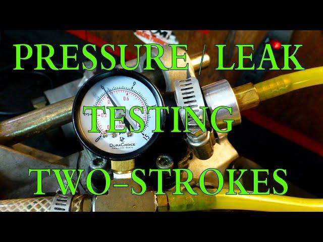 Pressure / Leak Testing A Two-Stroke Engine & Building A Tester 2T