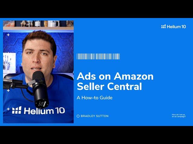 Amazon Ads: How to Setup Amazon Advertising in Seller Central | Helium 10