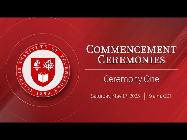 Illinois Tech Commencement 2025 - Ceremony One