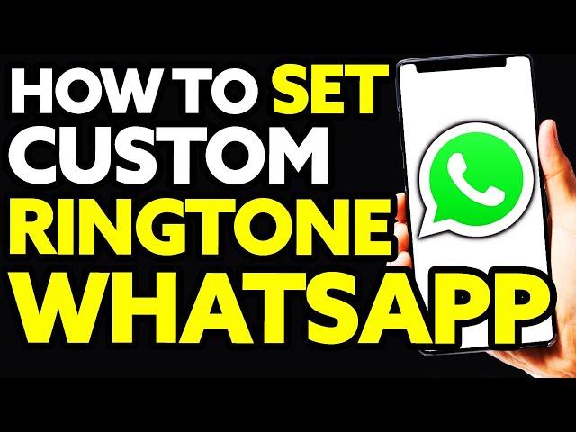 How To Set Custom Ringtone on Whatsapp Android (Easy 2024)