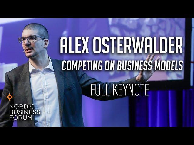 Alex Osterwalder - Competing on Business Models - Nordic Business Forum