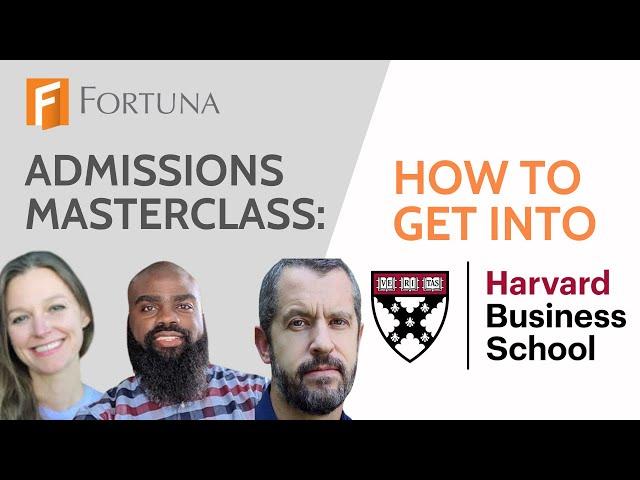 How To Get Into Harvard Business School: An MBA Admissions Masterclass