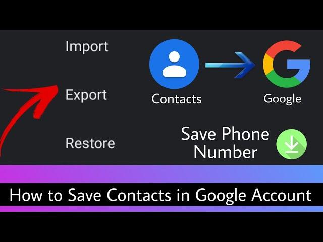 How to Save Contacts in Google Account | How to Import / Export Contacts Number to Gmail