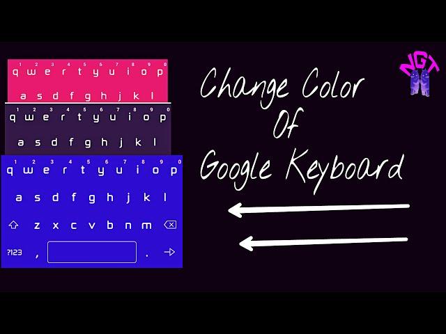 Change Color Of Your Google Keyboard!!