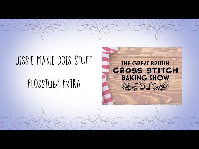 FlossTube Extra: How to Play The Great British Cross Stitch Baking Show