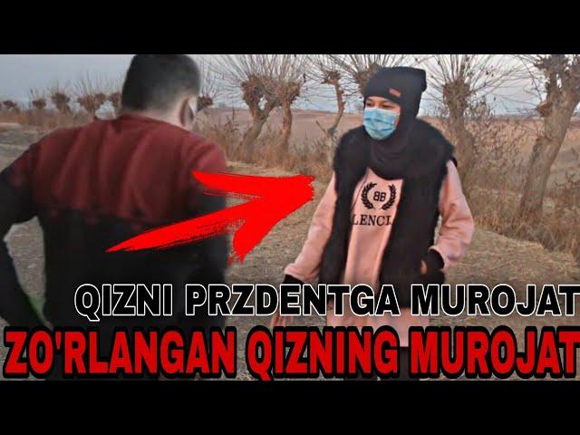 ZO'RLANGAN QIZNING PRZDENTGA MUROJAT ANDIJONLIK AKALARIM MANI NOMUSIMGA TEKKAN YIGIT XAMON OZODLIKDA