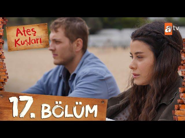 Ateş Kuşları 17. Bölüm @atvturkiye