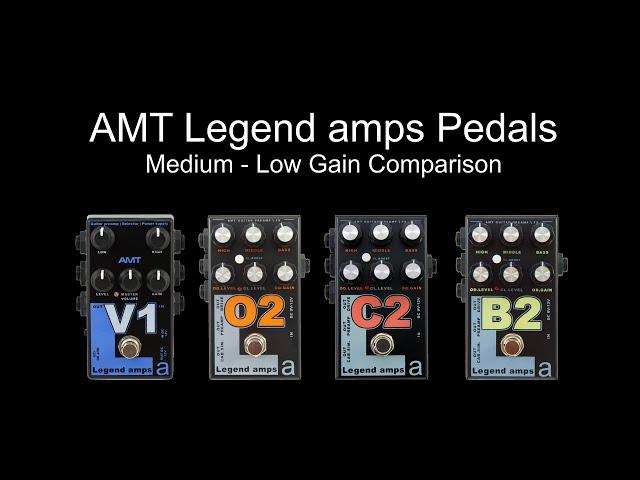 AMT Legend amps V1, O2, C2 & B2 Comparison (Medium-Low Gain)