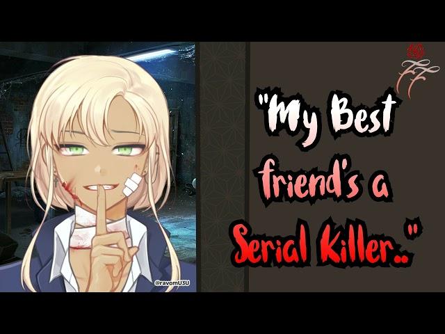 [F4F] My Best Friend's a Serial Killer... [ASMR RP]