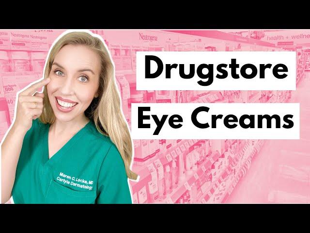 Drugstore Eye Creams: Get Results with Affordable Products | The Budget Dermatologist