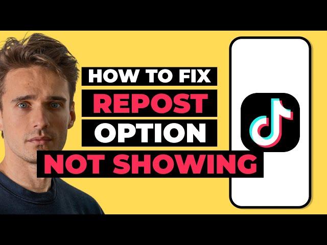 How To Fix Repost Option Not Showing on TikTok