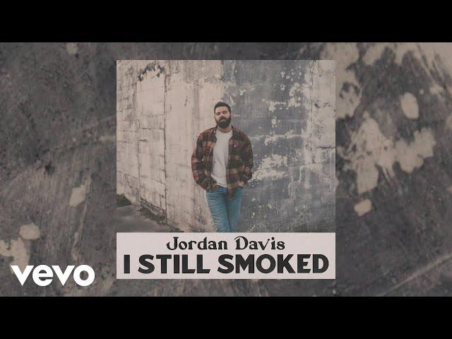 Jordan Davis - I Still Smoked (Official Audio)