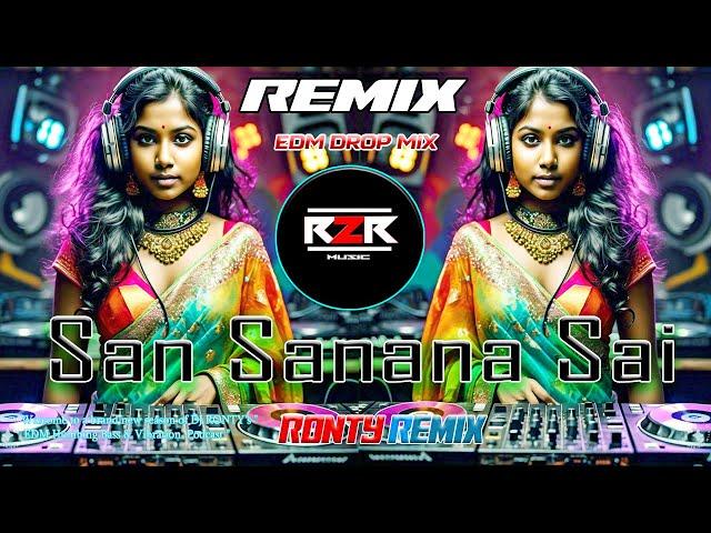 San Sanana EDM Remix | #dj R2R Music Mix 2024 | Sai Vibes EDM Fusion