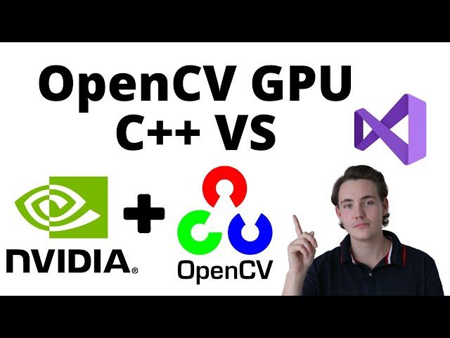 How To Setup OpenCV with NVIDIA CUDA GPU for C++ in Visual Studio