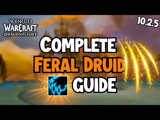 Feral Druid Guide for 10.2.5 (M+ & Raid) - Wow Dragonflight